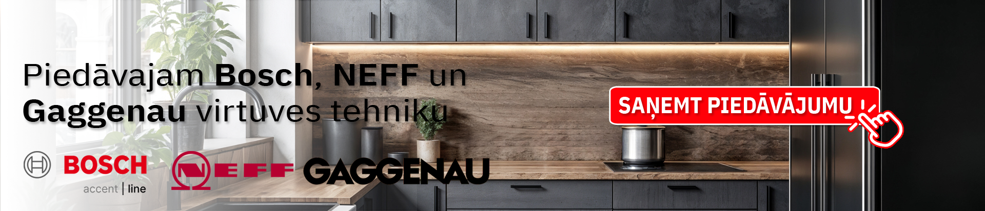 Piedāvājam Bosch, NEFF un Gaggenau virtuves tehniku